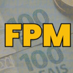 Com aumento expressivo, FPM injeta R$ 3,8 bilhões nos cofres das prefeituras neste final de mês