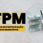 FPM: Maio termina com saldo positivo para as prefeituras com repasses de R$ 13,8 bilhões