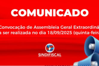 Sindifiscal convoca Assembleia Geral Extraordinária para o dia 18 de setembro de 2025